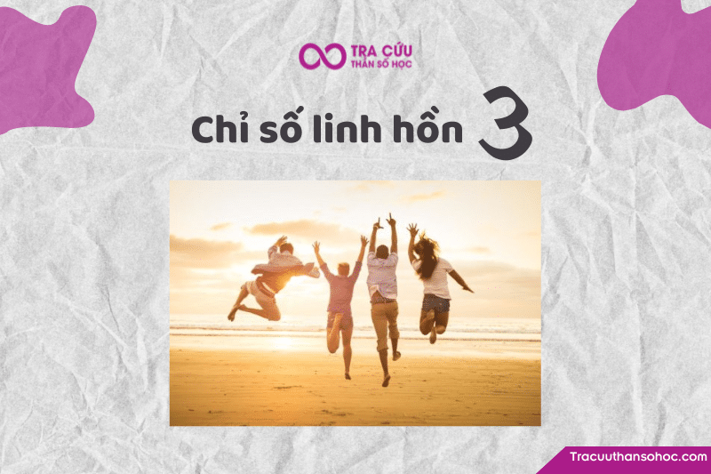 Chỉ số linh hồn 3 là gì? Đặc điểm tính cách, tình yêu và sự nghiệp 1 Chỉ số linh hồn 3