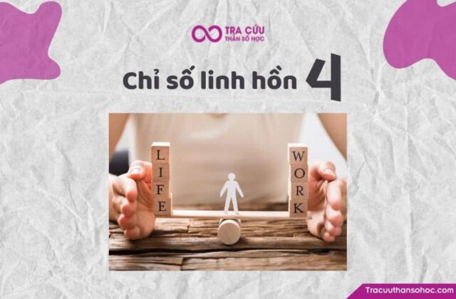 Chỉ số linh hồn 4 là gì? Đặc điểm tính cách, tình yêu và sự nghiệp