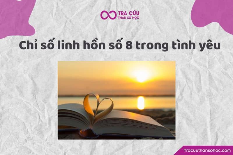 Chỉ số linh hồn 8 trong tình yêu Chỉ số linh hồn 8 trong tình yêu