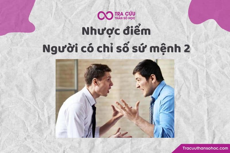 Nhược điểm người có chỉ số sứ mệnh 2 Nhược điểm người có chỉ số sứ mệnh 2