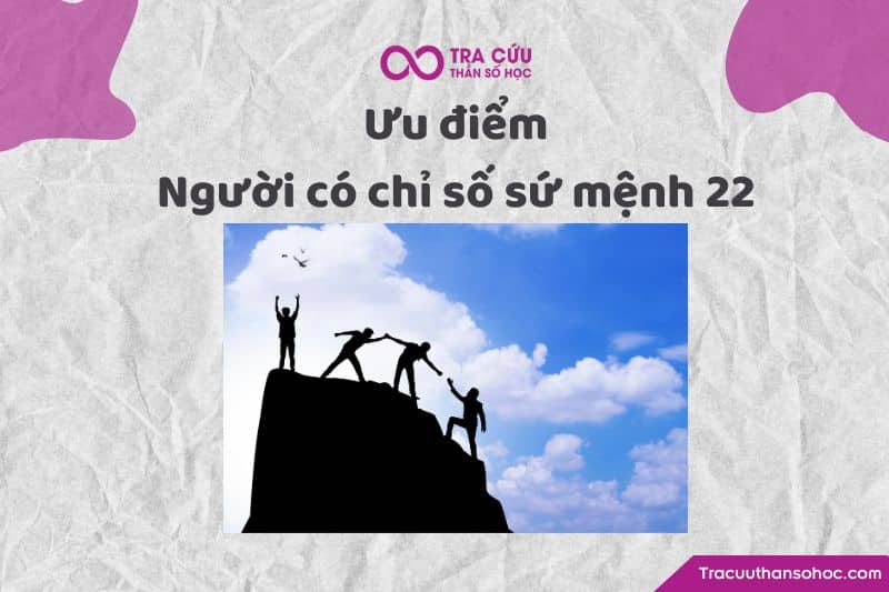 Ưu điểm chỉ số sứ mệnh 22 Ưu điểm chỉ số sứ mệnh 22