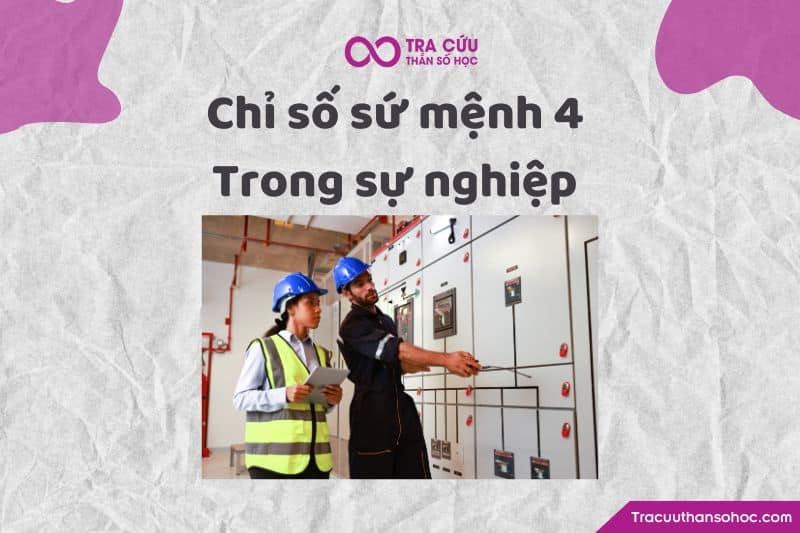 Chỉ số sứ mệnh 4 trong sự nghiệp Chỉ số sứ mệnh 4 trong sự nghiệp