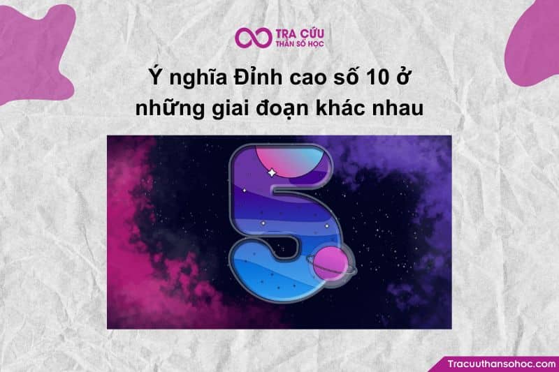 Ý nghĩa Đỉnh cao số 10 ở những giai đoạn khác nhau Ý nghĩa Đỉnh cao số 10 ở những giai đoạn khác nhau