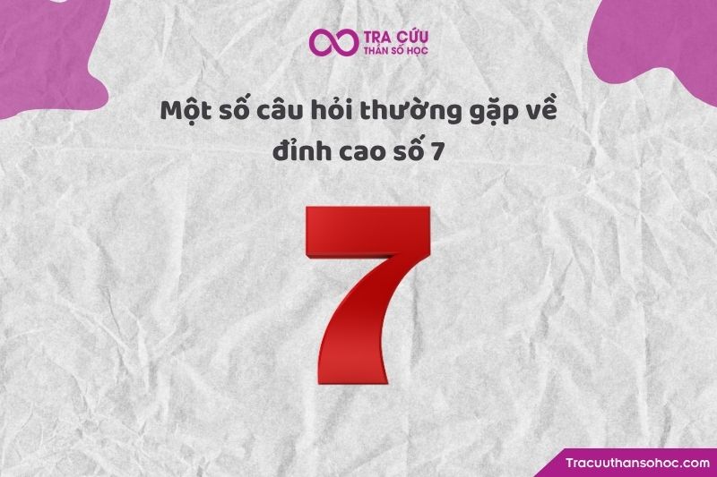 Đỉnh cao số 7, hầu hết mọi người đều có những thắc mắc chung vì đây là một giai đoạn mang tính "hướng nội" rất đặc thù.