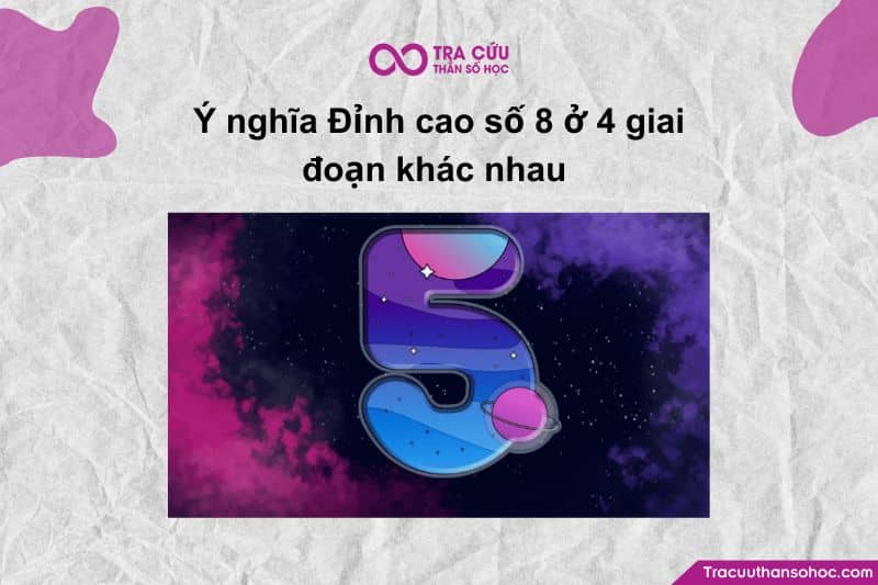 Đỉnh cao số 8 đại diện cho tiền bạc – quyền lực – quản trị – luật nhân quả.