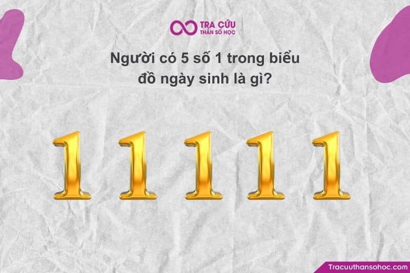 Người có 5 số 1 trong biểu đồ ngày sinh có đặc điểm gì? 1 Khi số 1 xuất hiện tới 5 lần, đây là dạng năng lượng cái tôi cực mạnh và rất hiếm