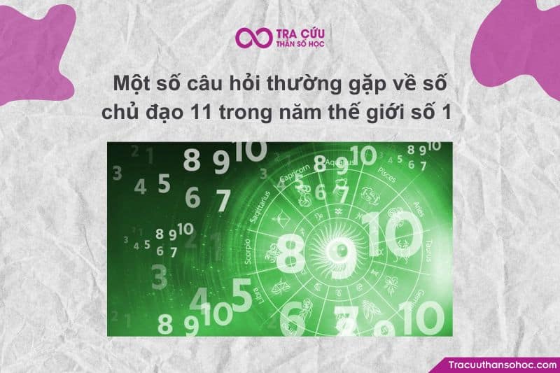 Một số câu hỏi thường gặp về số chủ đạo 11 trong năm thế giới số 1