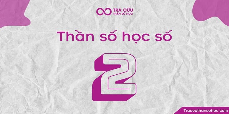 Thần số học số 2 hợp với số nào trong công việc và tình yêu? 1 Thần số học số 2 hợp với số nào