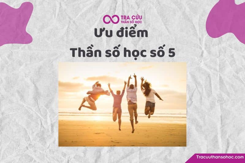Ưu điểm thần số học số 5