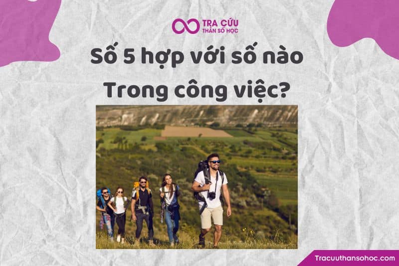 Số 5 hợp với số nào trong công việc?