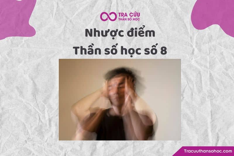 Nhược điểm thần số học số 8