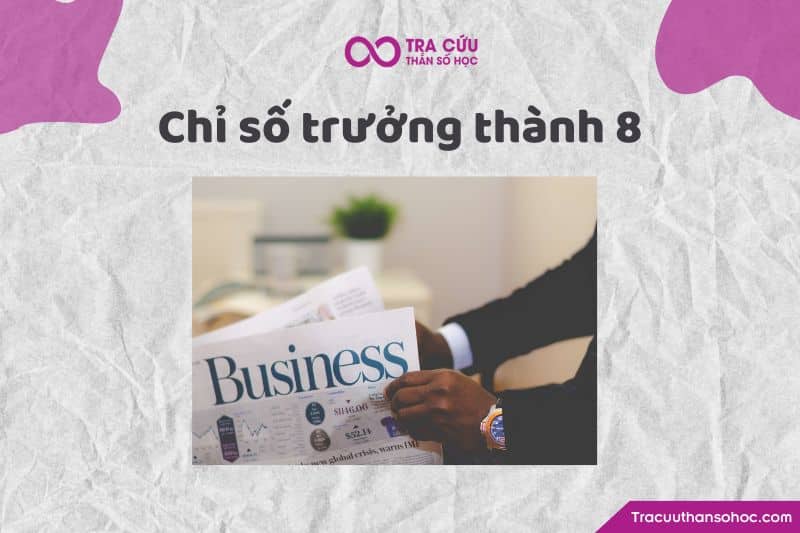 Chỉ số trưởng thành 8