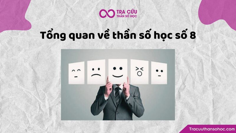 Tổng quan về thần số học số 8 Tổng quan về thần số học số 8