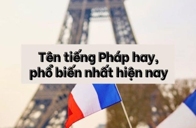 Lưu ý và gợi ý cách đặt tên tiếng Pháp hay bố mẹ nên biết